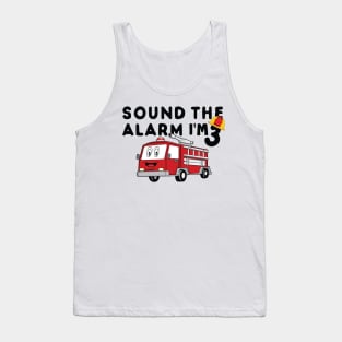 Sound the Alarm I'm 3 3rd Birthday Fireman Firetruck Boys Tank Top